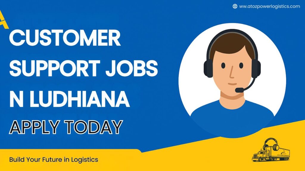 ATOZPOWER Logistics Hiring in Ludhiana – Customer Support Roles